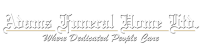 Adams Funeral Home Ltd